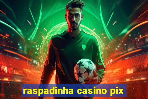 raspadinha casino pix